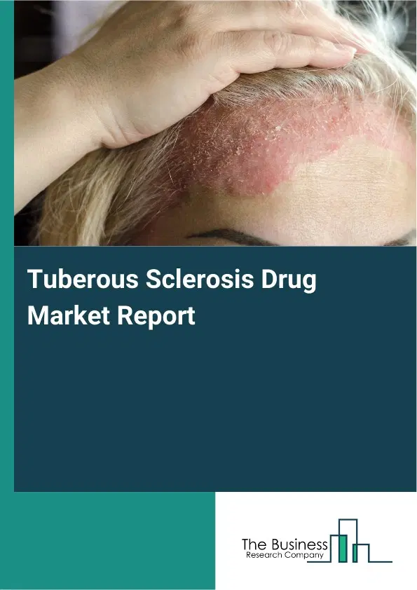 Global Tuberous Sclerosis Drug Market Report 2026
