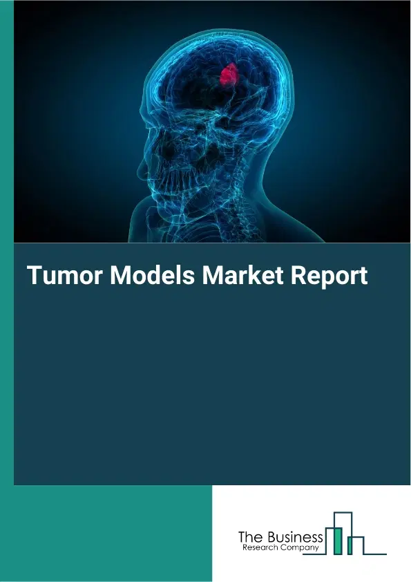Global Tumor Models Market Report 2026
