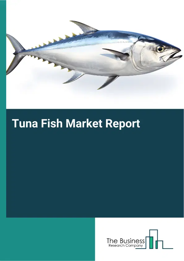 Global Tuna Fish Market Report 2026