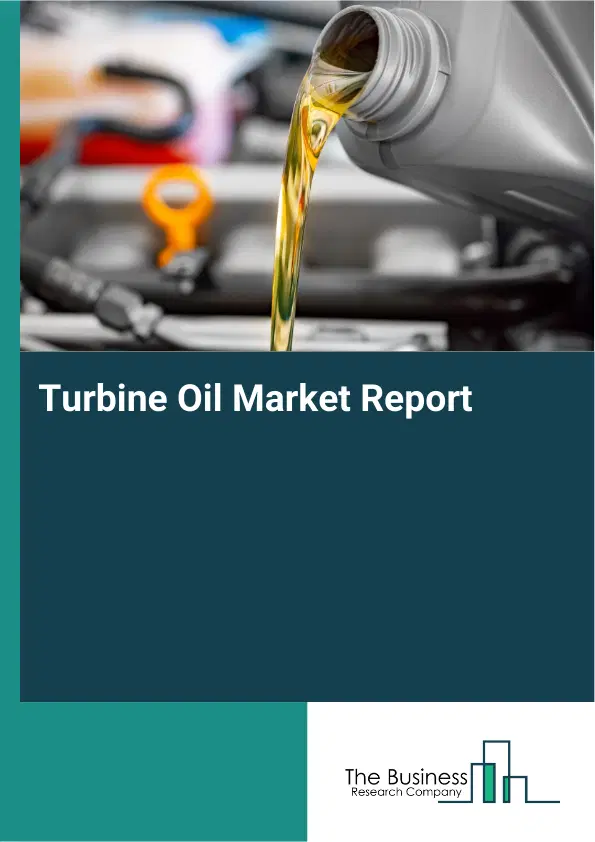 Global Turbine Oil Market Report 2026