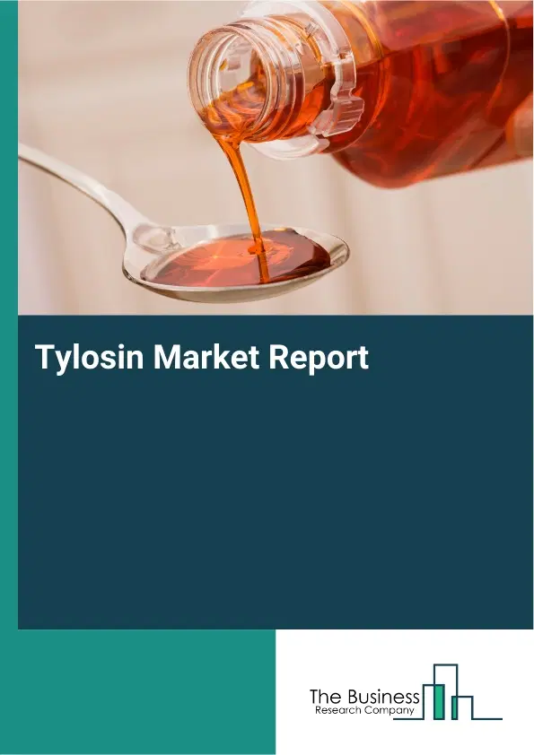Global Tylosin Market Report 2026