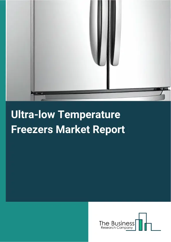 Global Ultra-low Temperature Freezers Market Report 2026