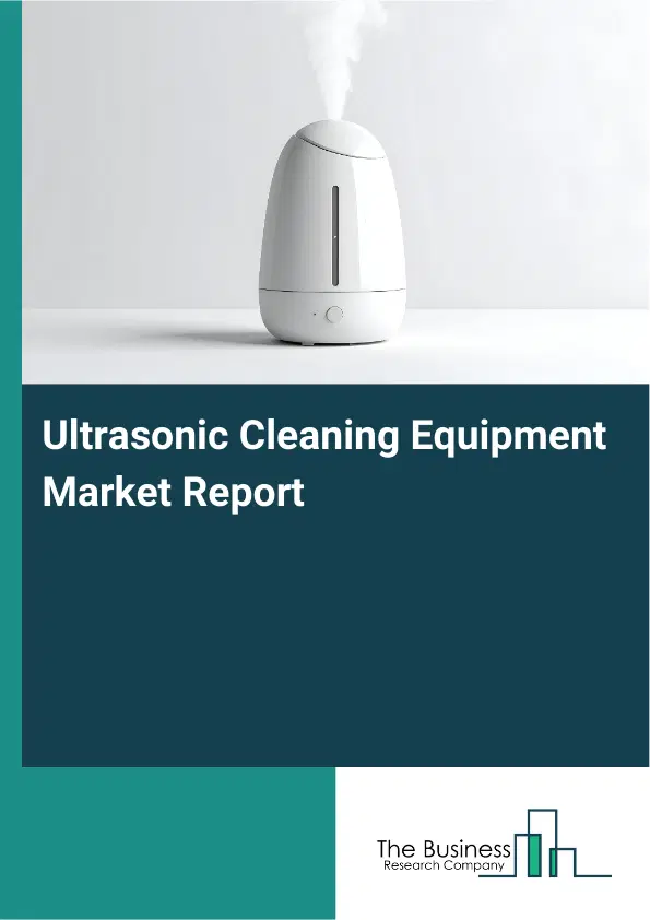 Global Ultrasonic Cleaning Equipment Market Report 2026