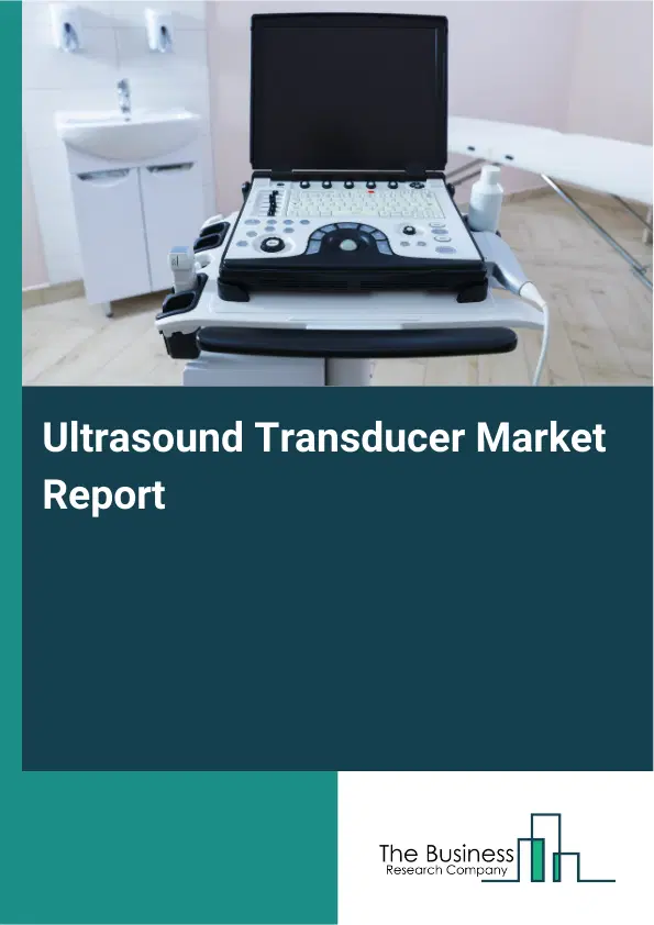 Global Ultrasound Transducer Market Report 2026
