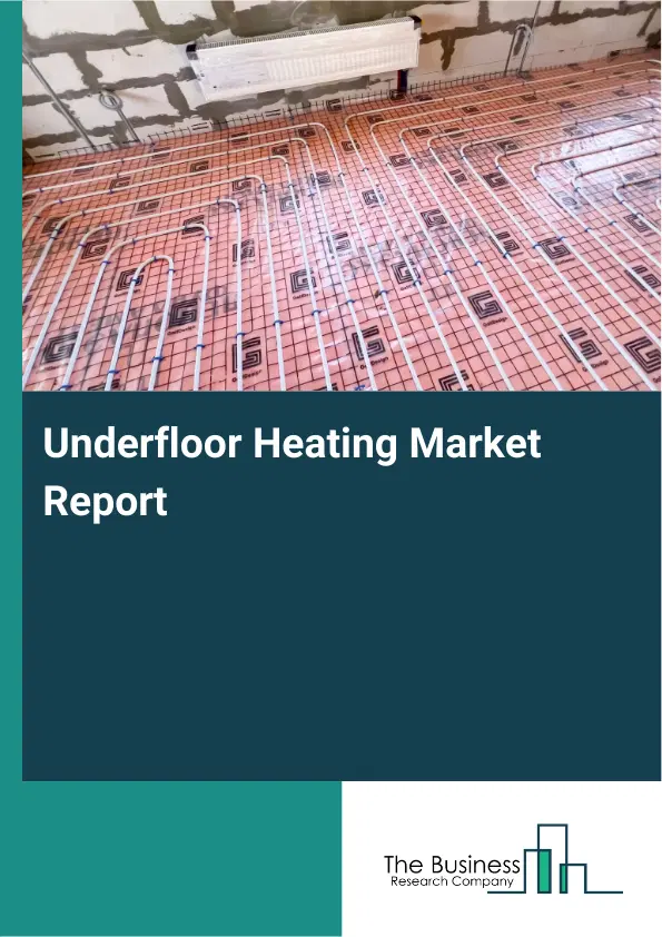 Global Underfloor Heating Market Report 2026