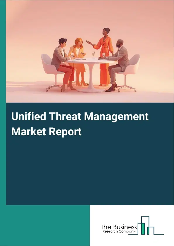Global Unified Threat Management Market Report 2026