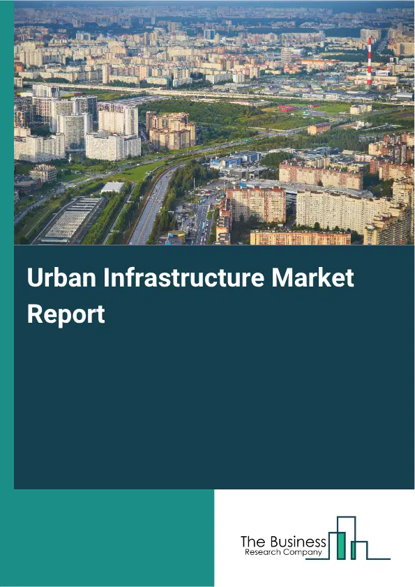 Urban Infrastructure Market Report 2026