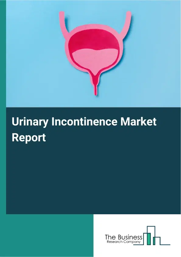 Global Urinary Incontinence Market Report 2026