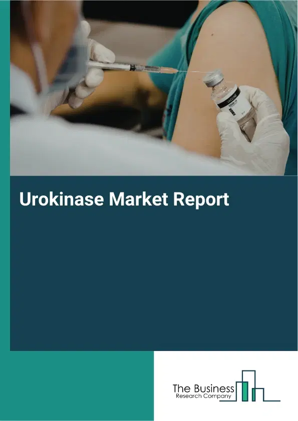 Global Urokinase Market Report 2026