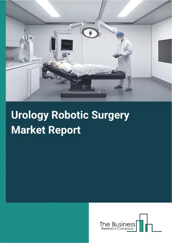 Global Urology Robotic Surgery Market Report 2026