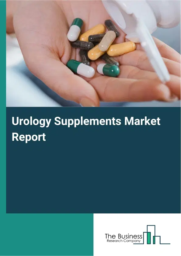 Global Urology Supplements Market Report 2026
