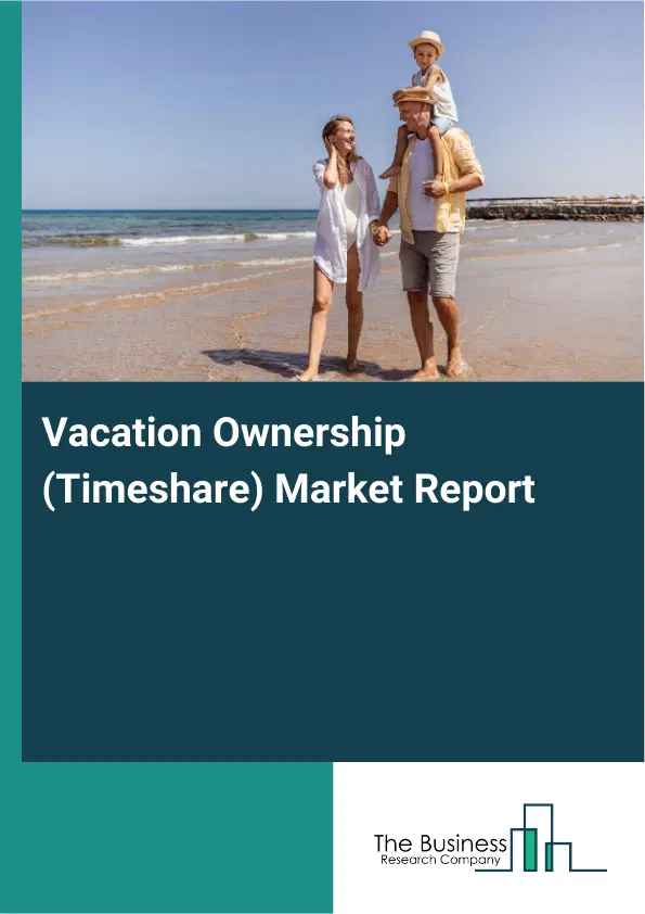 Global Vacation Ownership (Timeshare) Market Report 2026