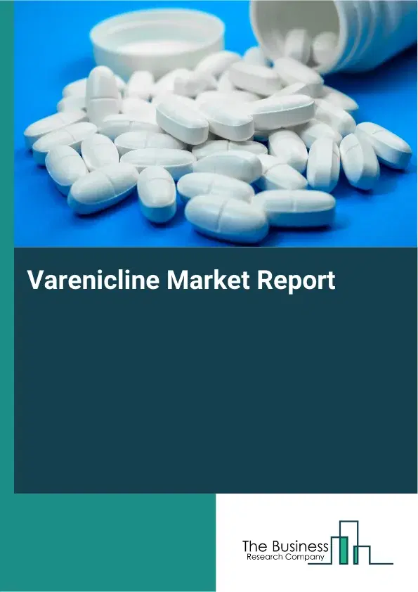 Global Varenicline Market Report 2026