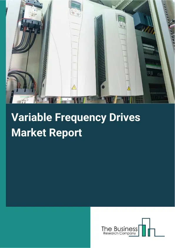 Global Variable Frequency Drives Market Report 2026