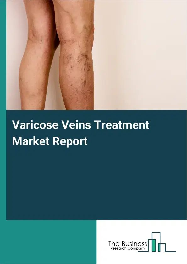 Global Varicose Veins Treatment Market Report 2026