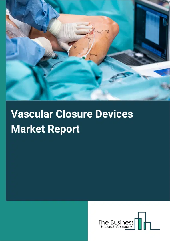 Global Vascular Closure Devices Market Report 2026