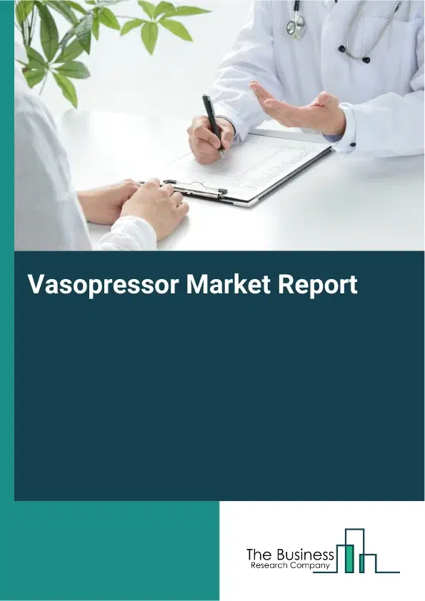 Global Vasopressor Market Report 2026