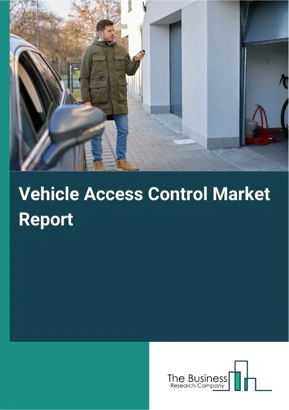 Global Vehicle Access Control Market Report 2026