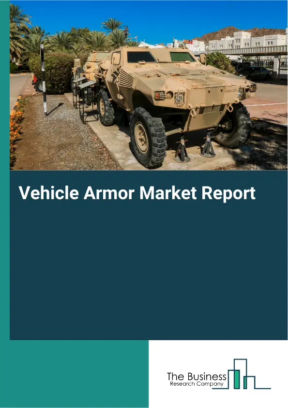 Global Vehicle Armor Market Report 2026