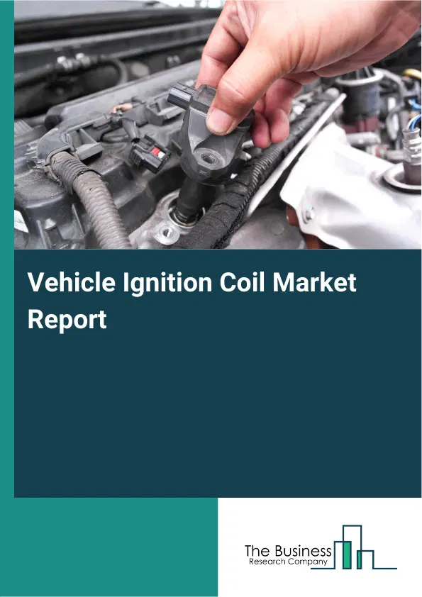 Global Vehicle Ignition Coil Market Report 2026