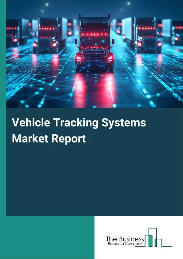 Global Vehicle Tracking Systems Market Report 2026