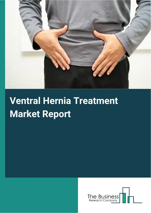 Global Ventral Hernia Treatment Market Report 2026