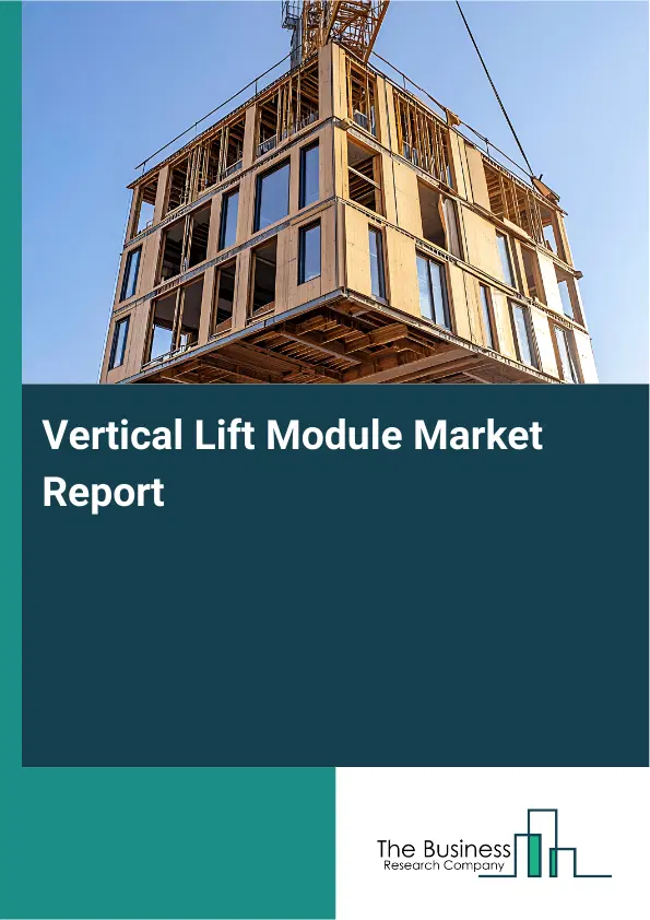 Global Vertical Lift Module Market Report 2026