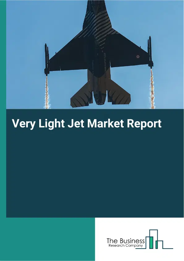 Global Very Light Jet Market Report 2026