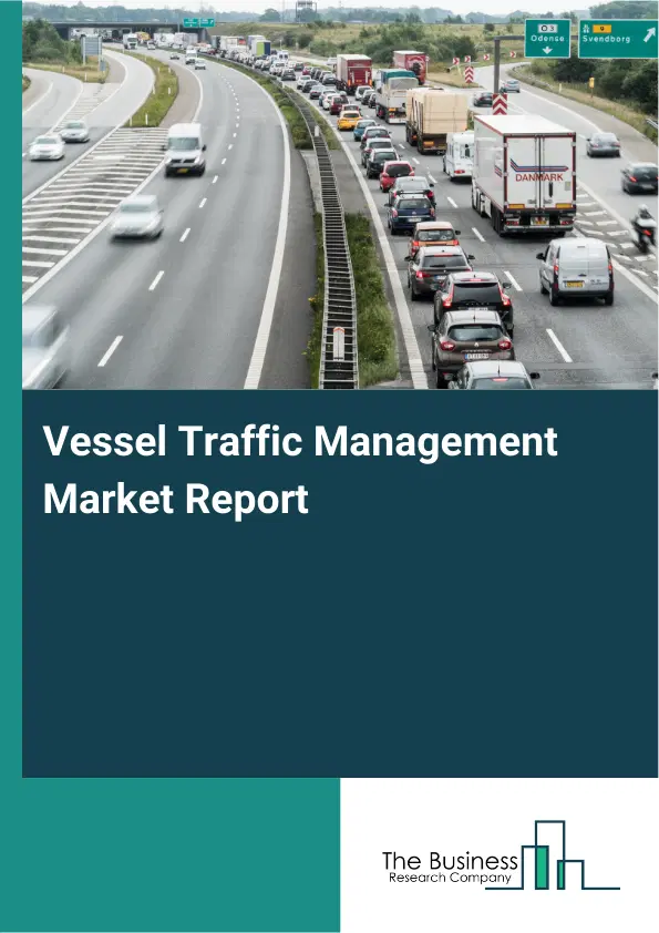 Global Vessel Traffic Management Market Report 2026