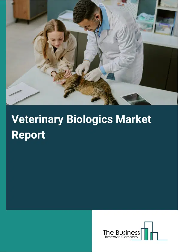 Global Veterinary Biologics Market Report 2026