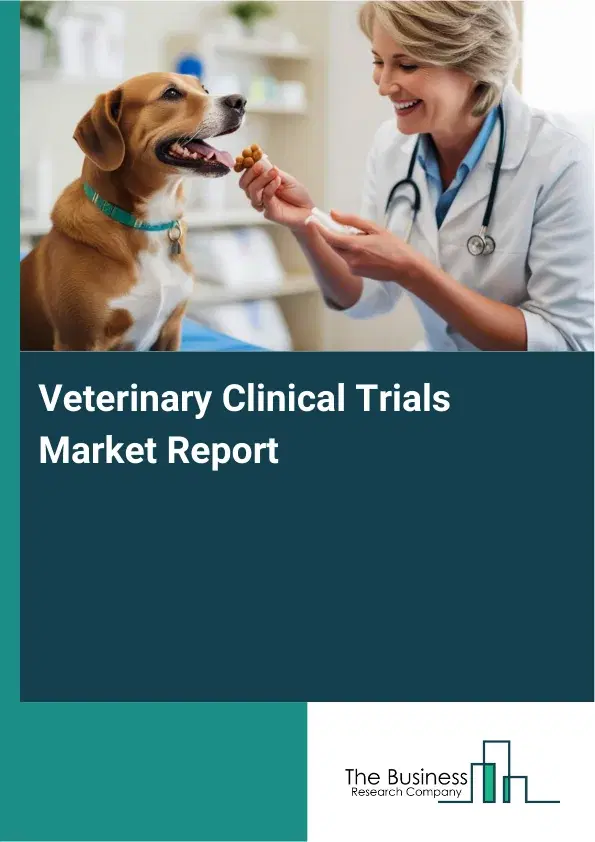 Global Veterinary Clinical Trials Market Report 2026