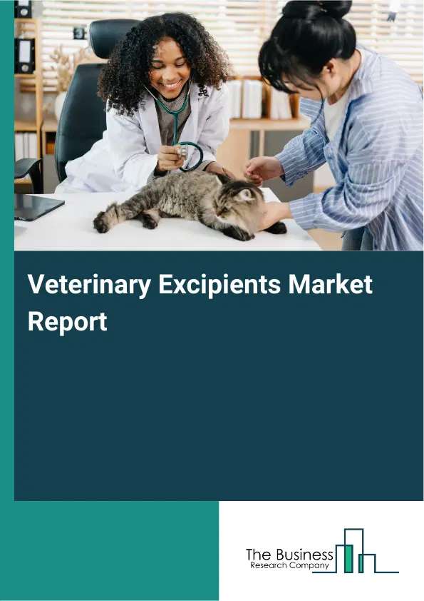 Global Veterinary Excipients Market Report 2026