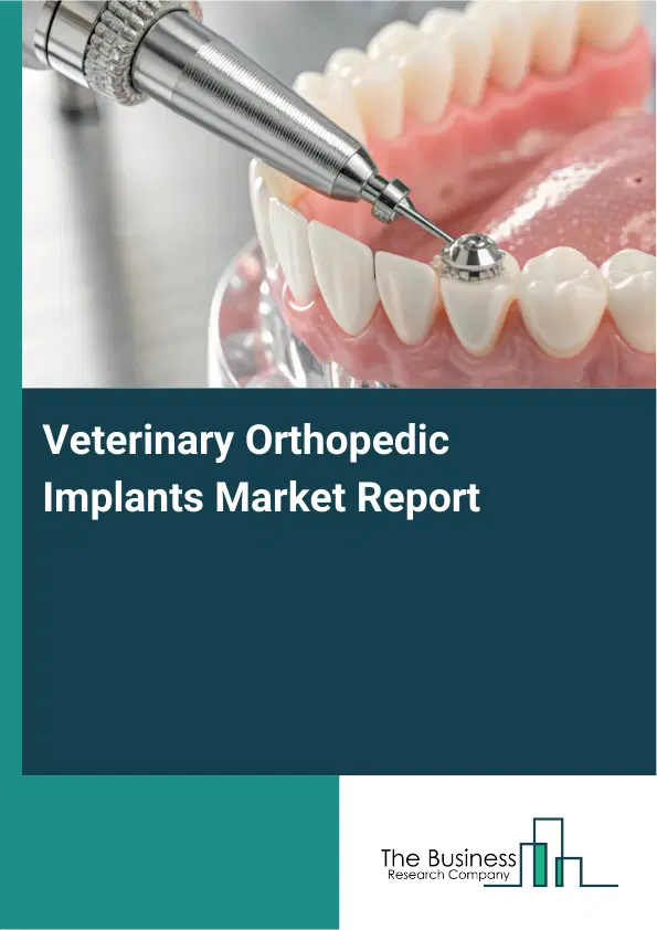 Global Veterinary Orthopedic Implants Market Report 2026