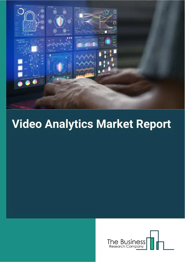 Global Video Analytics Market Report 2026