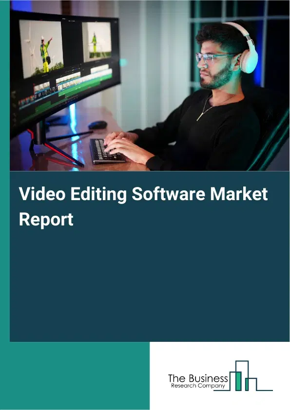 Global Video Editing Software Market Report 2026
