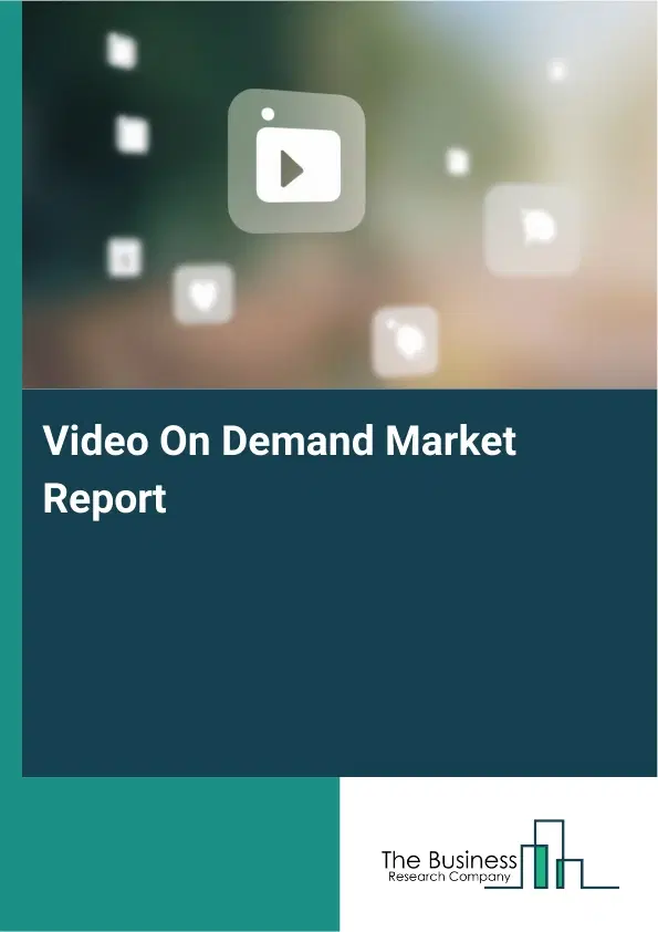 Global Video On Demand Market Report 2026
