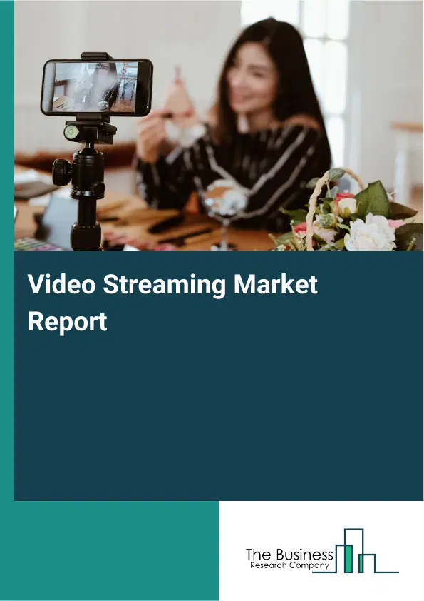 Global Video Streaming Market Report 2026