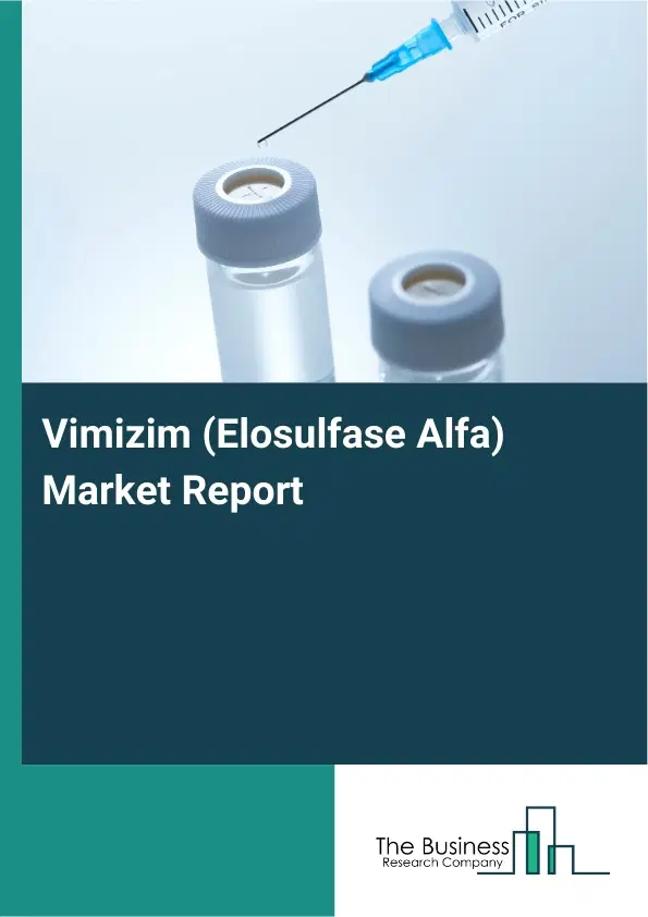 Global Vimizim (Elosulfase Alfa) Market Report 2026