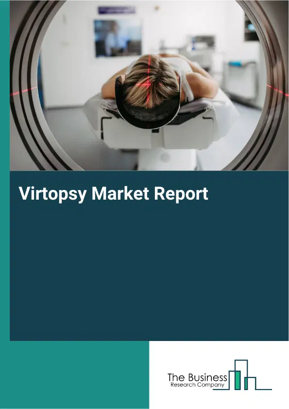 Global Virtopsy Market Report 2026