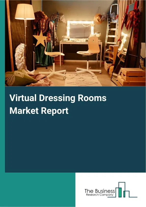 Global Virtual Dressing Rooms Market Report 2026