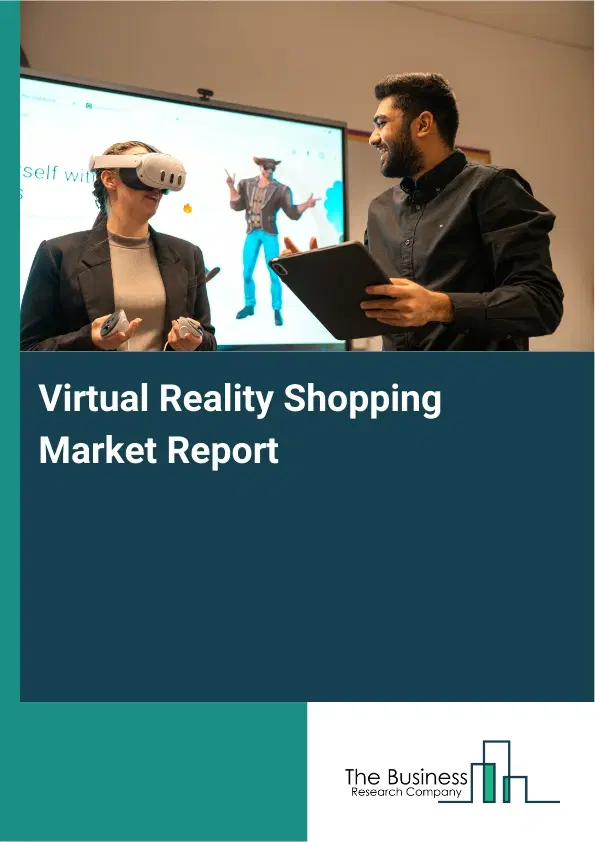 Global Virtual Reality Shopping Market Report 2026
