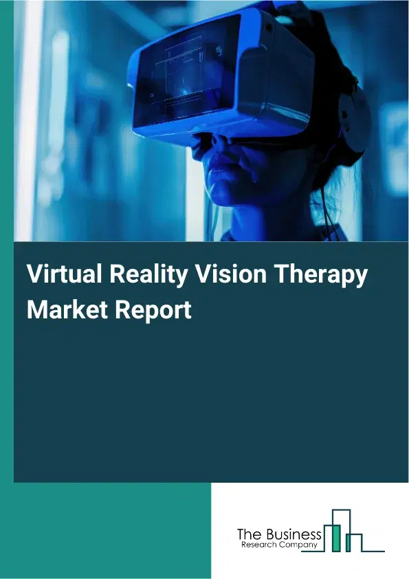 Global Virtual Reality Vision Therapy Market Report 2026
