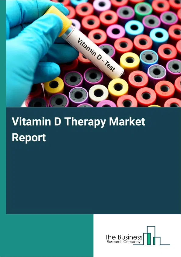 Global Vitamin D Therapy Market Report 2026