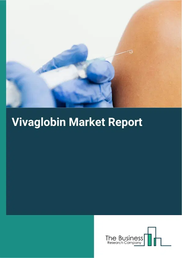 Global Vivaglobin Market Report 2026