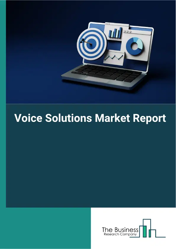 Voice Solutions Market Report 2026