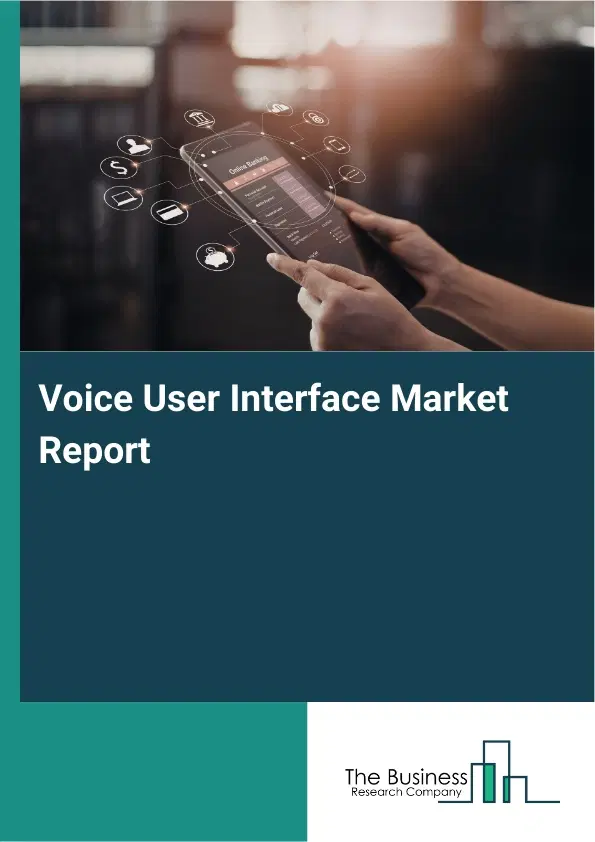 Global Voice User Interface Market Report 2026