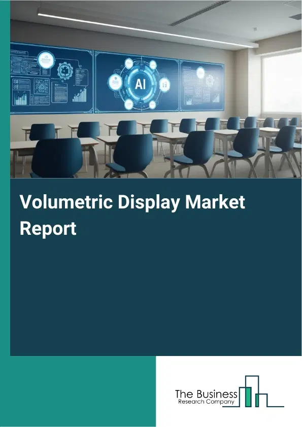 Global Volumetric Display Market Report 2026