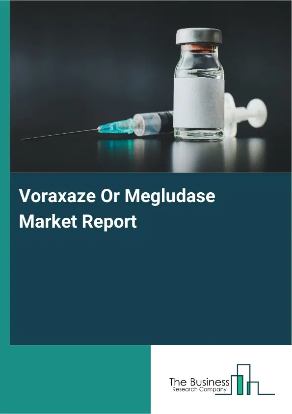 Global Voraxaze Or Megludase Market Report 2026