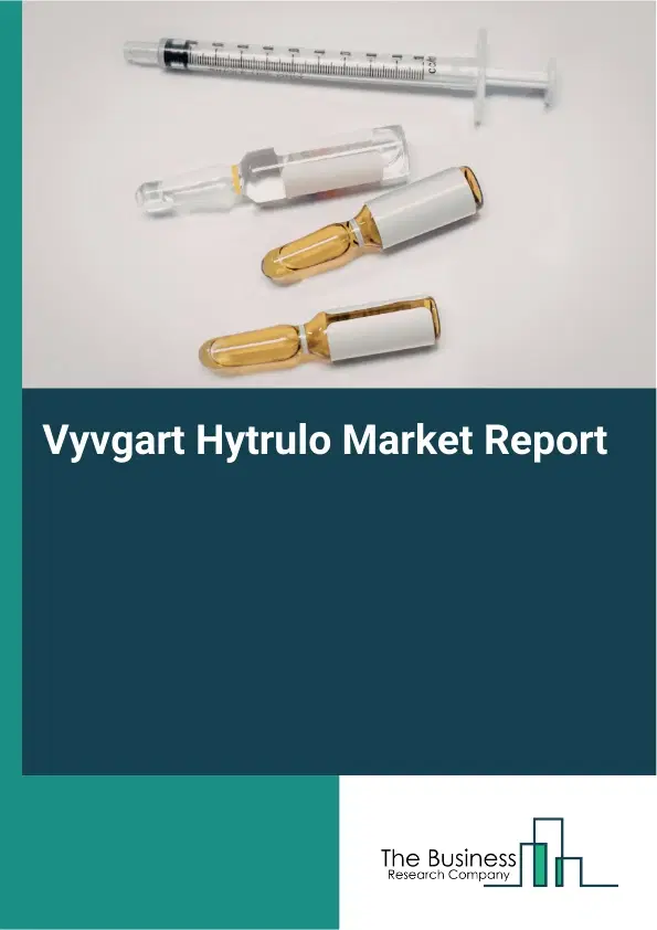 Global Vyvgart Hytrulo Market Report 2026