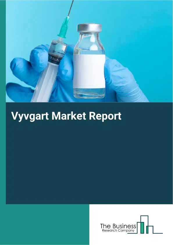 Global Vyvgart Market Report 2026